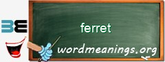 WordMeaning blackboard for ferret